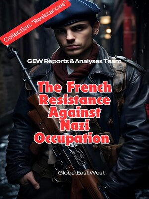 cover image of The French Resistance Against Nazi Occupation